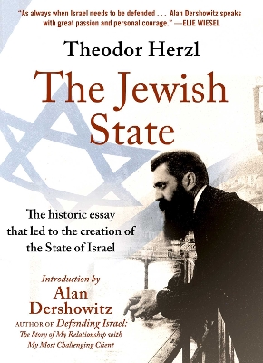 Jewish State: The Historic Essay that Led to the Creation of the State of Israel Reissue