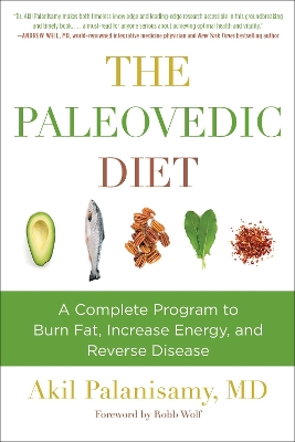 Paleovedic Diet: A Complete Program to Burn Fat, Increase Energy, and Reverse Disease