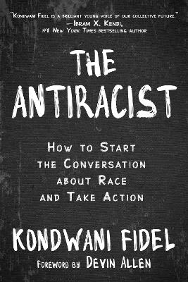 Antiracist: How to Start the Conversation about Race and Take Action