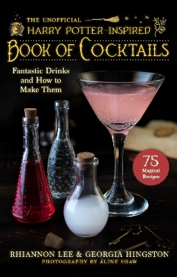 Unofficial Harry PotterInspired Book of Cocktails: Fantastic Drinks and How to Make Them