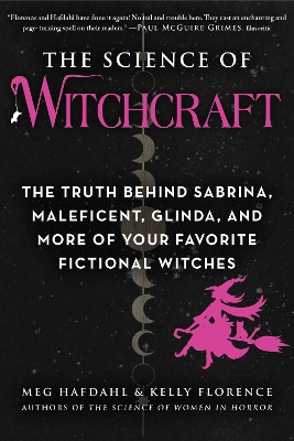 Science of Witchcraft: The Truth Behind Sabrina, Maleficent, Glinda, and More of Your Favorite  Fictional Witches