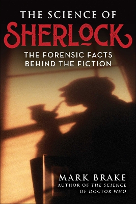 Science of Sherlock: The Forensic Facts Behind the Fiction