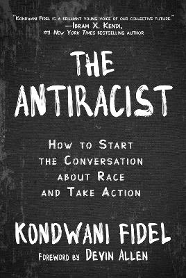 Antiracist: How to Start the Conversation about Race and Take Action