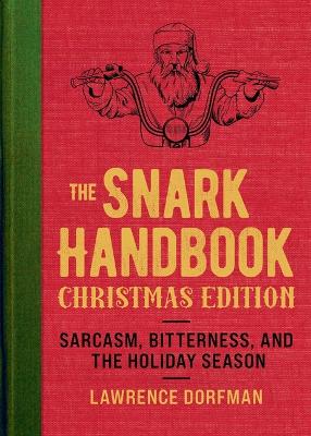 Snark Handbook: Christmas Edition: Sarcasm, Bitterness, and the Holiday Season