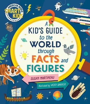 Kid's Guide to the World Through Facts and Figures: Smart Kids by American Mensa(r)