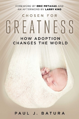 Chosen for Greatness: How Adoption Changes the World