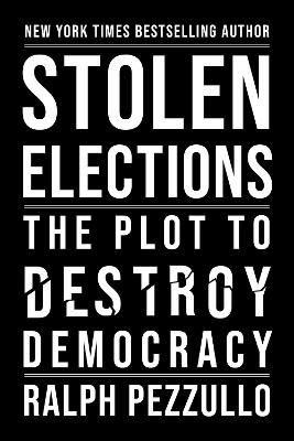 Stolen Elections and the End of Global Democracy: Proof of the Continued Sabotage of US and Foreign Elections