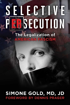 Selective Persecution: The Legalization of American Fascism