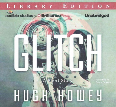 Glitch: A Short Story: Library Edition Unabridged