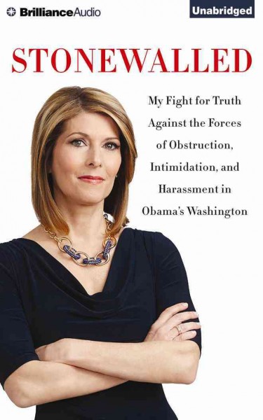 Stonewalled: My Fight for Truth Against the Forces of Obstruction, Intimidation, and   Harassment in Obama's Washington Unabridged