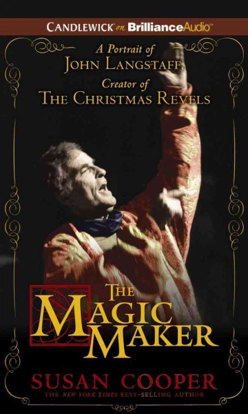 Magic Maker: A Portrait of John Langstaff, Creator of the Christmas Revels