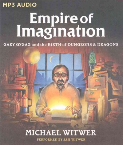 Empire of Imagination: Gary Gygax and the Birth of Dungeons & Dragons