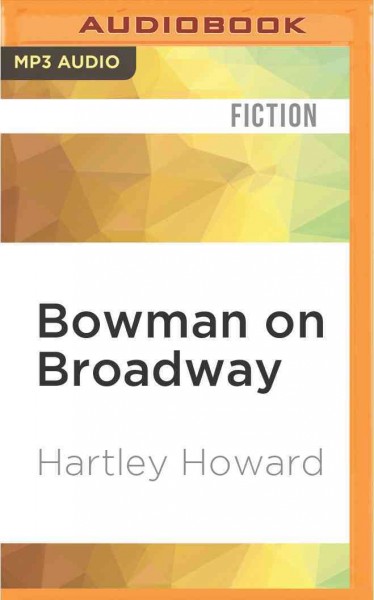 Bowman on Broadway Unabridged