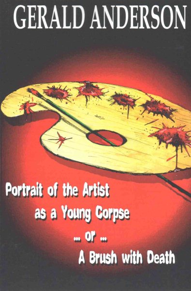 Portrait of the Artist as a Young Corpse ... or ... A Brush with Death