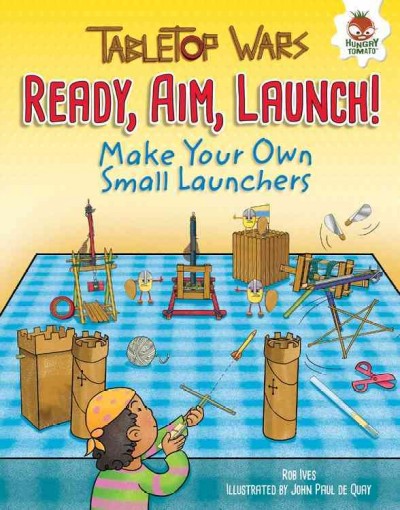 Ready, Aim, Launch!: Make Your Own Small Launchers