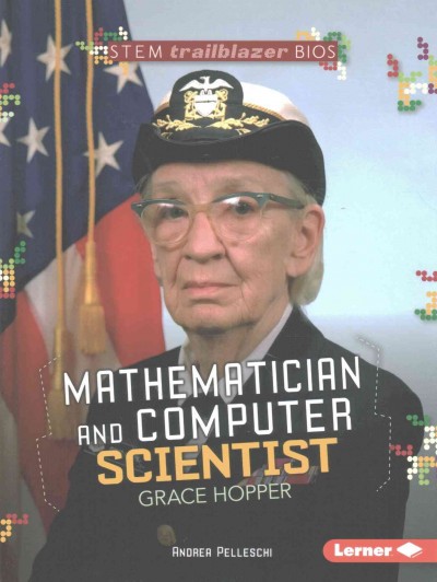 Mathematician and Computer Scientist Grace Hopper: Mathematician