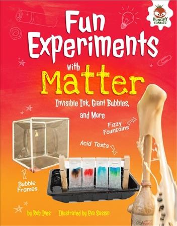 Fun Experiments with Matter: Invisible Ink, Giant Bubbles, and More