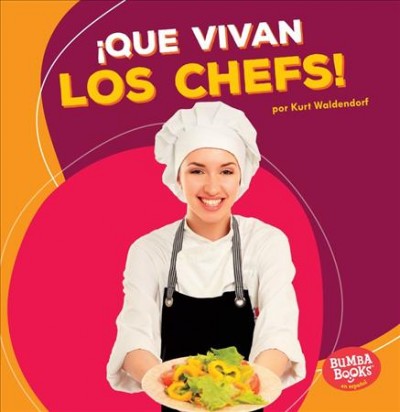 Â¡Que vivan los chefs! (Hooray for Chefs!)