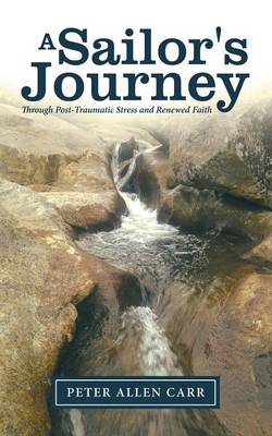 Sailor's Journey: Through Post-Traumatic Stress and Renewed Faith