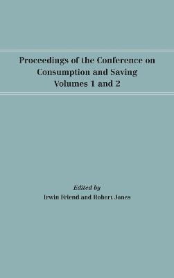Proceedings of the Conference on Consumption and Saving, Volumes 1 and 2