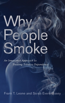 Why People Smoke: An Innovative Approach to Treating Tobacco Dependence