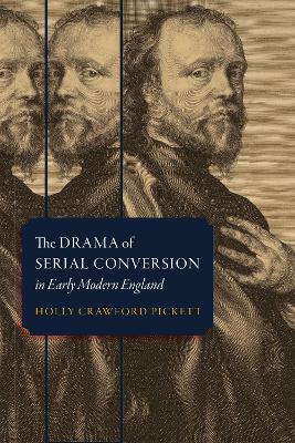 Drama of Serial Conversion in Early Modern England