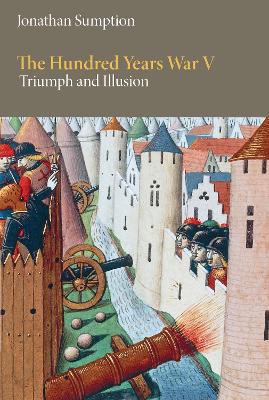 Hundred Years War, Volume 5: Triumph and Illusion