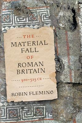 Material Fall of Roman Britain, 300-525 CE