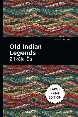 Old Indian Legends Large type / large print edition