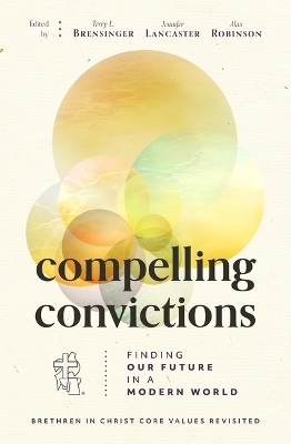 Compelling Convictions: Finding Our Future in a Modern World