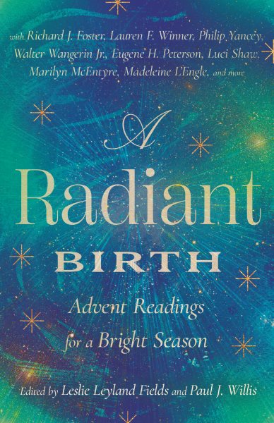 Radiant Birth: Advent Readings for a Bright Season