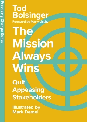 Mission Always Wins: Quit Appeasing Stakeholders