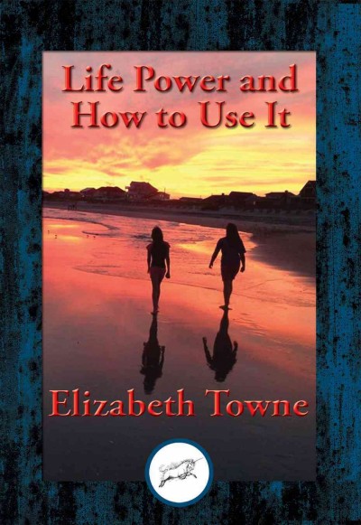 Life Power and How to Use It: With Linked Table of Contents