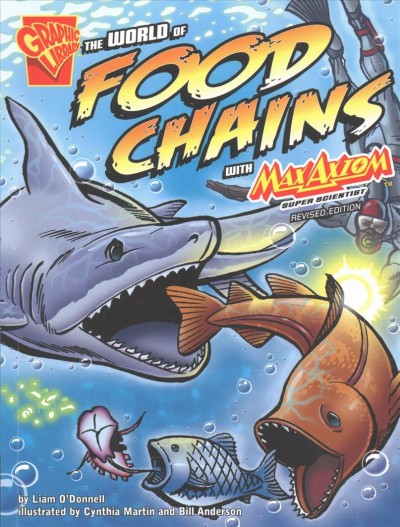 Graphic Science World of Food Chains with Max Axiom, Super Scientist Revised ed.