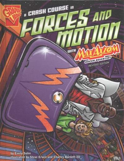 Crash Course in Forces and Motion with Max Axiom, Super Scientist Revised ed.