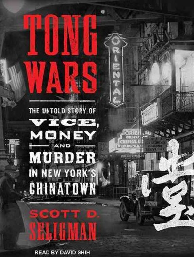 Tong Wars: The Untold Story of Vice, Money, and Murder in New York's Chinatown Unabridged edition