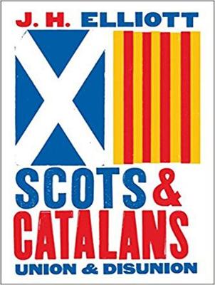 Scots and Catalans: Union and Disunion Unabridged edition