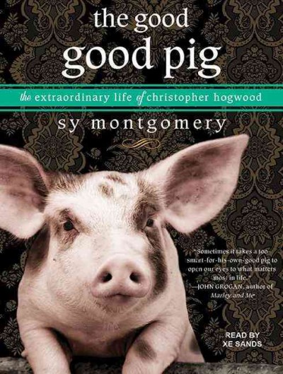 Good Good Pig: The Extraordinary Life of Christopher Hogwood Unabridged edition