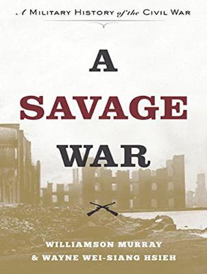 Savage War: A Military History of the Civil War Unabridged edition