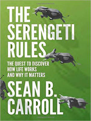 Serengeti Rules: The Quest to Discover How Life Works and Why It Matters Unabridged edition