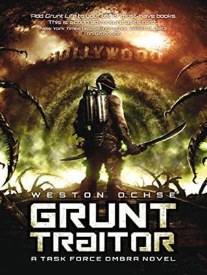 Grunt Traitor: A Task Force Ombra Novel Unabridged edition