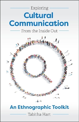 Exploring Cultural Communication from the Inside Out: An Ethnographic Toolkit