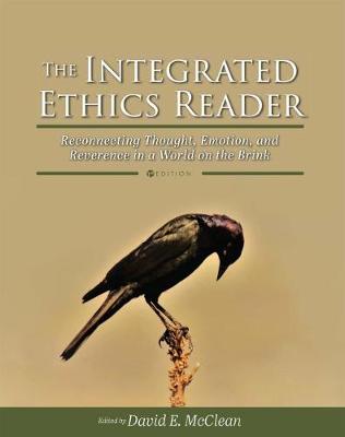 Integrated Ethics Reader: Reconnecting Thought, Emotion, and Reverence in a World on the Brink