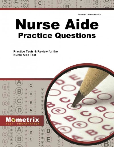 Nurse Aide Exam Practice Questions: Practice Tests & Review for the Nurse Aide Test