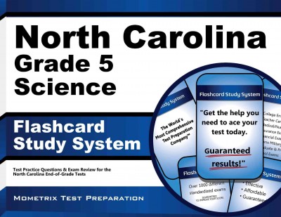 North Carolina Grade 5 Science Flashcard Study System: North Carolina Eog Test Practice Questions & Exam Review for the North  Carolina End-Of-Grade Tests