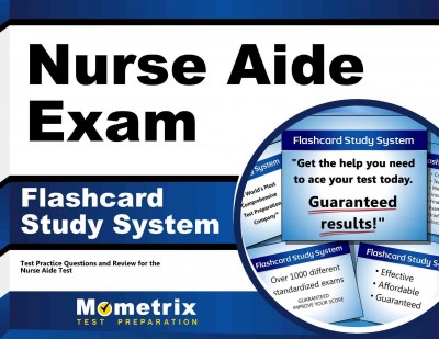 Nurse Aide Exam Flashcard Study System: Test Practice Questions & Review for the Nurse Aide Test