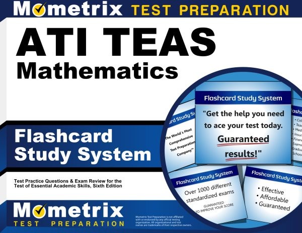 Ati Teas Mathematics Flashcard Study System: Teas 6 Test Practice Questions & Exam Review for the Test of Essential  Academic Skills, Sixth Edition