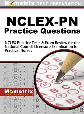 NCLEX-PN Practice Questions: NCLEX Practice Tests & Exam Review for the National Council Licensure  Examination for Practical Nurses