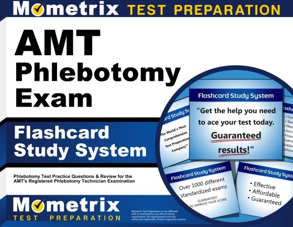 Amt Phlebotomy Exam Flashcard Study System: Phlebotomy Test Practice Questions and Review for the Amt's Registered  Phlebotomy Technician Examination