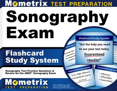 Sonography Exam Flashcard Study System: Sonography Test Practice Questions and Review for the Arrt Sonography Exam